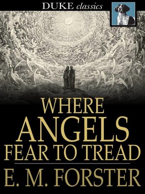 Where Angels Fear to Tread by E.M. Forster Where Angels Fear to Tread by E.M. Forster
